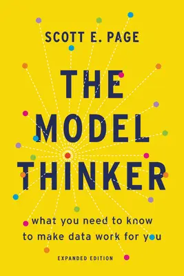 Der Modell-Denker: Was Sie wissen müssen, damit Daten für Sie arbeiten - The Model Thinker: What You Need to Know to Make Data Work for You