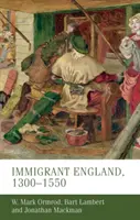 Das eingewanderte England, 1300-1550 - Immigrant England, 1300-1550