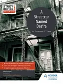 Lernen und Überarbeiten für das As/A-Level: Ein Straßenmädchen namens Sehnsucht - Study and Revise for As/A-Level: A Streetcar Named Desire