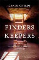 Wer's findet, dem gehört's: Eine Geschichte von archäologischer Plünderung und Besessenheit - Finders Keepers: A Tale of Archaeological Plunder and Obsession