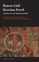 Doctrina Pueril: Eine Fibel für die mittelalterliche Welt - Doctrina Pueril: A Primer for the Medieval World