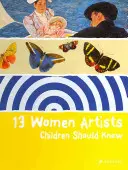 13 Künstlerinnen, die Kinder kennen sollten - 13 Women Artists Children Should Know