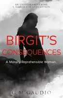 Birgits Konsequenzen - eine moralisch verwerfliche Frau? - Birgit's Consequences - A Morally Reprehensible Woman?