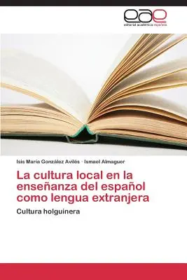 Die lokale Kultur im Fremdsprachenunterricht - La cultura local en la enseanza del espaol como lengua extranjera