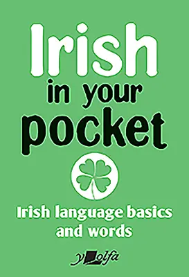 Irisch für die Hosentasche: Grundlagen und Vokabeln der irischen Sprache - Irish in Your Pocket: Irish Language Basics and Words