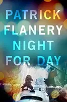 Die Nacht für den Tag (Flanery Patrick (Autor)) - Night for Day (Flanery Patrick (Author))
