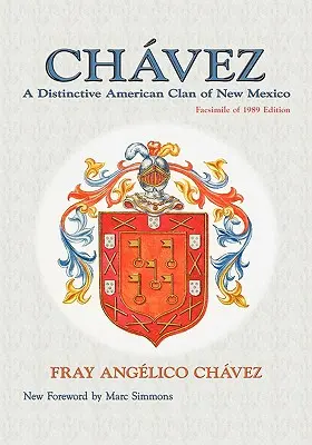 Chavez: Ein unverwechselbarer amerikanischer Clan aus New Mexico, Faksimile der Ausgabe von 1989 - Chavez: A Distinctive American Clan of New Mexico, Facsimile of 1989 Edition