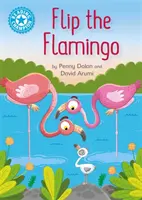 Lesesieger: Flip the Flamingo - Unabhängiges Lesen Blau 4 - Reading Champion: Flip the Flamingo - Independent Reading Blue 4