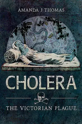 Die Cholera: Die viktorianische Seuche - Cholera: The Victorian Plague