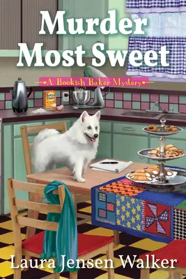 Mörderisch süß: Ein buchiger Bäcker-Krimi - Murder Most Sweet: A Bookish Baker Mystery