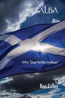 Alba: Wer erschoss Willie McRae? - Alba: Who Shot Willie McRae?