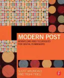Moderne Post: Arbeitsabläufe und Techniken für digitale Filmemacher - Modern Post: Workflows and Techniques for Digital Filmmakers