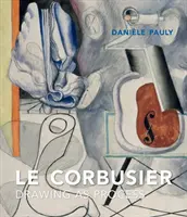Le Corbusier: Zeichnung als Prozess - Le Corbusier: Drawing as Process