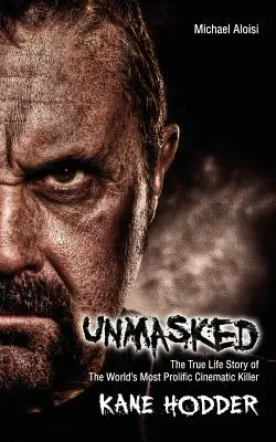 Unmaskiert: Die wahre Geschichte des produktivsten, filmischen Killers der Welt - Unmasked: The True Story of the World's Most Prolific, Cinematic Killer