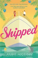 Shipped - Wenn Sie auf der Suche nach einer witzigen Liebeskomödie voller Sonne, Meer und sexueller Spannung sind, dann ist dies das richtige Buch für Sie! - Shipped - If you're looking for a witty, escapist, enemies-to-lovers rom-com, filled with 'sun, sea and sexual tension', this is the book for you!