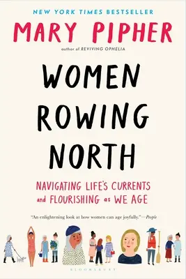 Frauen rudern nach Norden: Durch die Ströme des Lebens navigieren und im Alter aufblühen - Women Rowing North: Navigating Life's Currents and Flourishing as We Age