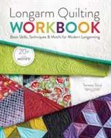 Longarm Quilting Workbook: Grundfertigkeiten, Techniken und Motive für das moderne Longarming - Longarm Quilting Workbook: Basic Skills, Techniques & Motifs for Modern Longarming