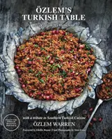 Ozlem's Turkish Table - Rezepte aus meiner Heimat - Ozlem's Turkish Table - Recipes from My Homeland