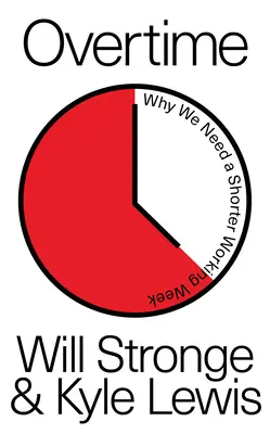 Überstunden: Warum wir eine kürzere Arbeitswoche brauchen - Overtime: Why We Need a Shorter Working Week