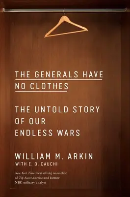 Die Generäle haben keine Kleider: Die unerzählte Geschichte unserer endlosen Kriege - The Generals Have No Clothes: The Untold Story of Our Endless Wars