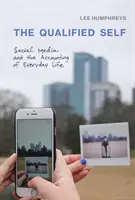 Das qualifizierte Selbst: Soziale Medien und die Bilanzierung des Alltagslebens - The Qualified Self: Social Media and the Accounting of Everyday Life