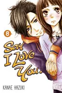 Sag, dass ich dich liebe, Band 8 - Say I Love You, Volume 8