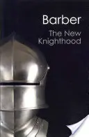 Die neue Ritterschaft: Eine Geschichte des Templerordens - The New Knighthood: A History of the Order of the Temple