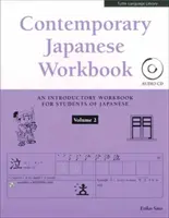 Contemporary Japanese Workbook Band 2: Japanisch sprechen, hören, lesen und schreiben üben - Contemporary Japanese Workbook Volume 2: Practice Speaking, Listening, Reading and Writing Japanese