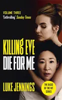 Killing Eve: Stirb für mich - Die Grundlage für die mit dem BAFTA ausgezeichnete Killing Eve TV-Serie - Killing Eve: Die For Me - The basis for the BAFTA-winning Killing Eve TV series