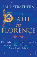 Der Tod in Florenz - Die Medici, Savonarola und der Kampf um die Seele des Menschen - Death in Florence - The Medici, Savonarola and the Battle for the Soul of Man