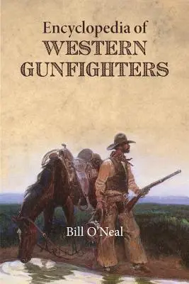 Enzyklopädie der westlichen Revolverhelden - Encyclopedia of Western Gunfighters