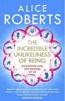 Unglaubliche Unwahrscheinlichkeit des Seins - Die Evolution und die Entstehung des Menschen - Incredible Unlikeliness of Being - Evolution and the Making of Us