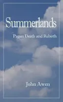 Sommerlande: Heidnischer Tod und Wiedergeburt - Summerlands: Pagan Death and Rebirth