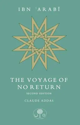 Ibn Arabi: Die Reise ohne Wiederkehr - Ibn Arabi: The Voyage of No Return