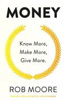 Geld: Mehr wissen, mehr verdienen, mehr geben: Lernen Sie, wie Sie mehr Geld verdienen und Ihr Leben verändern können - Money: Know More, Make More, Give More: Learn How to Make More Money and Transform Your Life