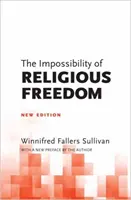 Die Unmöglichkeit der religiösen Freiheit: Neue Ausgabe - The Impossibility of Religious Freedom: New Edition