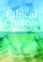 Ethische Entscheidungen in der Forschung: Umgang mit Daten, Verfassen von Berichten und Veröffentlichung von Ergebnissen in den Sozialwissenschaften - Ethical Choices in Research: Managing Data, Writing Reports, and Publishing Results in the Social Sciences