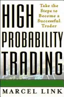 Hochwahrscheinlichkeitshandel: Die Schritte zum erfolgreichen Trader - High Probability Trading: Take the Steps to Become a Successful Trader