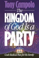 Das Reich Gottes ist eine Party: Gottes radikaler Plan für seine Familie - The Kingdom of God is a Party: God's Radical Plan for His Family