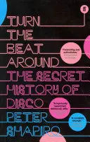 Turn the Beat Around - Die geheime Geschichte der Disco - Turn the Beat Around - The Secret History of Disco