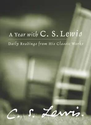 Ein Jahr mit C.S. Lewis: Tägliche Lesungen aus seinen klassischen Werken - A Year with C.S. Lewis: Daily Readings from His Classic Works
