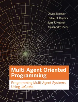 Multi-Agenten-orientierte Programmierung: Programmierung von Multi-Agenten-Systemen mit Jacamo - Multi-Agent Oriented Programming: Programming Multi-Agent Systems Using Jacamo