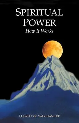 Spirituelle Kraft: Wie sie funktioniert - Spiritual Power: How It Works