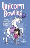 Einhorn-Bowling: Ein weiteres Abenteuer von Phoebe und ihrem Einhorn - Unicorn Bowling: Another Phoebe and Her Unicorn Adventure