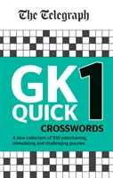 Telegraph GK Quick Crosswords Band 1 - Eine brandneue Zusammenstellung von 100 General Knowledge Quick Crosswords - Telegraph GK Quick Crosswords Volume 1 - A brand new complitation of 100 General Knowledge Quick Crosswords