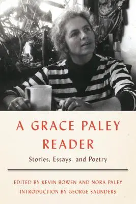 Ein Grace Paley-Lesebuch: Geschichten, Essays und Lyrik - A Grace Paley Reader: Stories, Essays, and Poetry