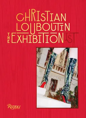 Christian Louboutin die Ausstellung (ist) - Christian Louboutin the Exhibition(ist)