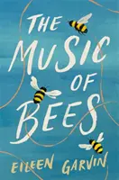Musik der Bienen - Eine herzerwärmende und erlösende Geschichte über die Familien, die wir uns selbst aussuchen - Music of Bees - A heartwarming and redemptive story about the families we choose for ourselves