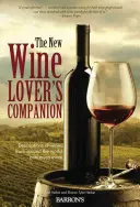 The New Wine Lover's Companion: Beschreibungen von Weinen aus der ganzen Welt - The New Wine Lover's Companion: Descriptions of Wines from Around the World