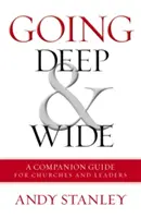 In die Tiefe und in die Breite gehen: Ein Leitfaden für Kirchen und Führungskräfte - Going Deep and Wide: A Companion Guide for Churches and Leaders